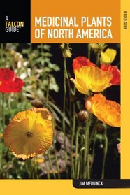 Medicinal Plants of North America: A Field Guide (Falcon Guides)