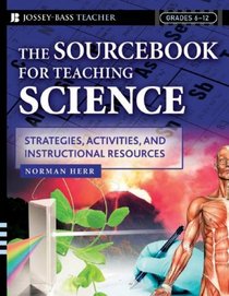 The Sourcebook for Teaching Science, Grades 6-12: Strategies, Activities, and Instructional Resources