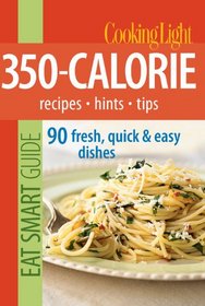 Cooking Light Eat Smart Guides: 350-Calorie