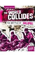 The World Collides: The Battle of Gallipoli (Edge Books)