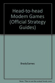 Head-to-Head Modem Gaming (Official Strategy Guides)