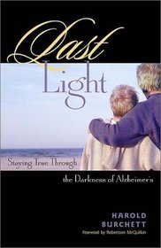 Last Light: Staying True Through the Darkness of Alzheimer's