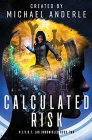 Calculated Risk (P.I.V.O.T. Lab Chronicles)