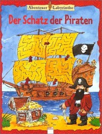 Abenteuer- Labyrinthe. Der Schatz der Piraten. ( Ab 6 J.).
