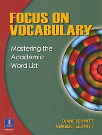 Focus on Vocabulary : Mastering the Academic Word List