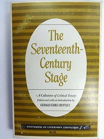 The Seventeenth-Century Stage; A Collection of Critical Essays. (Patterns of Literary Critical)