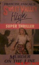 Murder on the Line : (Sweet Valley High Super Thriller, No 5) (Sweet Valley High)