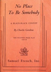 No Place to Be Somebody: A Black-Black Comedy