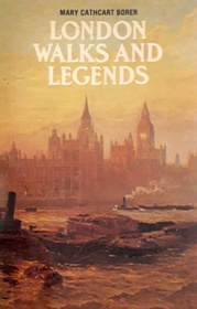 London Walks and Legends (Mayflower Book)