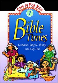 Bible Times: Costumes, Rings & Things, And Clay Pots (Bible Time)
