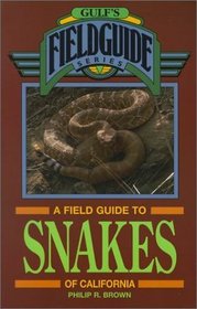 A Field Guide to Snakes of California (Gulf's Field Guide)