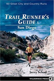 Trail Runner's Guide to San Diego: 50 Great City and Country Runs (Trail Runner's Guide)