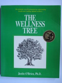 The Wellness Tree: The Dynamic Six-Step Program for Rejuvenating Health and Creating Optimal Wellness