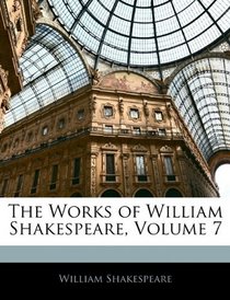 The Works of William Shakespeare, Volume 7