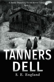Tanners Dell: Darkly Disturbing Occult Horror