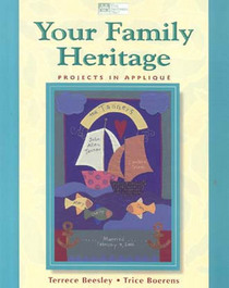 Your Family Heritage: Projects in Applique