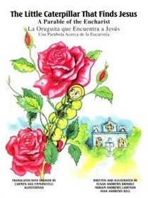 The Little Caterpillar That Finds Jesus: A Parable of the Eucharist