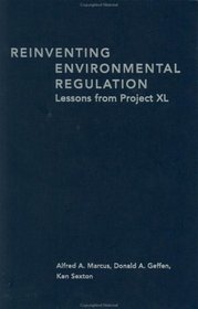 Reinventing Environmental Regulation: Lessons from Project XL