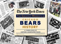 New York Times Greatest Moments in Chicago Bears History