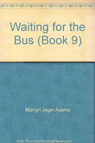 Waiting for the Bus (Book 9)