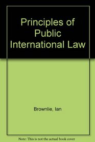 PRINCIPLES OF PUBLIC INTERNATIONAL LAW.