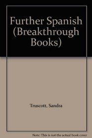 Further Spanish (Breakthrough Books)