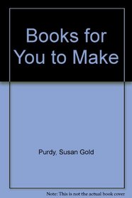 Books for You to Make