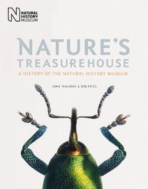 Nature's Treasurehouse: A History of the Natural History Museum