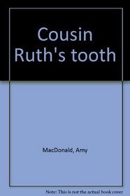 Cousin Ruth's tooth