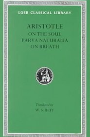 Aristotle: On the Soul. Parva Naturalia. On Breath. (Loeb Classical Library No. 288)