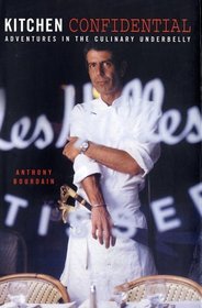Kitchen Confidential: Adventures in the Culinary Underbelly (Large Print)