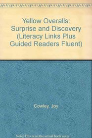 Yellow Overalls: Surprise and Discovery (Literacy links plus guided readers fluent)