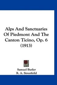 Alps And Sanctuaries Of Piedmont And The Canton Ticino, Op. 6 (1913)