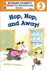 Richard Scarry's Readers (Level 2): Hop, Hop, and Away! (Richard Scarry's Great Big Schoolhouse)