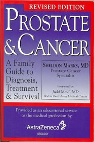 Prostate and Cancer A Family Guide to Diagnosis, Treatment & Survival
