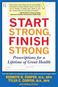 Start Strong, Finish Strong: Prescriptions for a Lifetime of Great Health