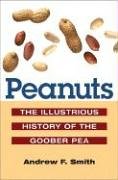 Peanuts: The Illustrious History of the Goober Pea (The Food Series)