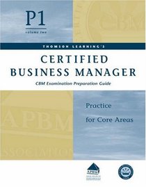 Certified Business Manager Exam Preparation Guide, Part 1, Vol. 2: Practice for Core Areas