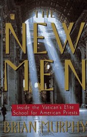 The New Men: Inside the Vatican's Elite School for American Priests