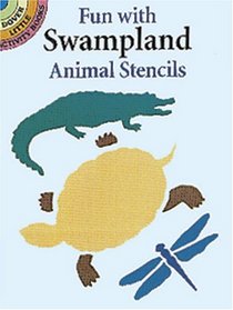 Fun with Swampland Animals Stencils (Dover Little Activity Books)