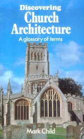 Discovering Church Architecture: A Glossary of Terms (Discovering Series) (Shire Discovering)