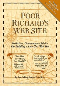 Poor Richard's Web Site : Geek-Free, Commonsense Advice on Building a Low-Cost Web Site