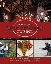 The Orvis Guide to Great Sporting Lodge Cuisine