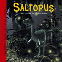 Saltopus And Other First Dinosaurs (Dinosaur Find) (Dinosaur Find)