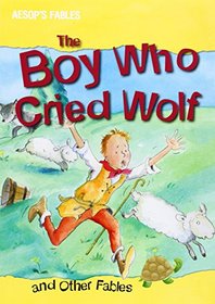 The Boy Who Cried Wolf and Other Fables (Aesop's Fables)