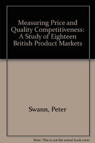 Measuring Price and Quality Competitiveness: A Study of 18 British Product Markets