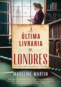A ultima livraria de Londres. Um romance sobre a Segunda Guerra Mundial (Em Portugues do Brasil)