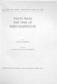 Texts from the Time of Nebuchadnezzar (Yale Oriental Series Babylonian Texts)