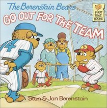 The Berenstain Bears Go Out for the Team (Berenstain Bears)