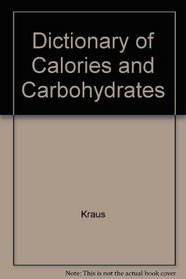The dictionary of calories and carbohydrates (a new revised version of Calories and carbohydrates)